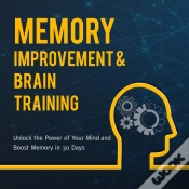 Capa do artigo Memory Improvement & Brain Training: Unlock The Power Of Your Mind And Boost Memory In 30 Days
