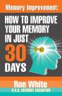 Memory Improvement: How To Improve Your Memory In Just 30 Days - Preview