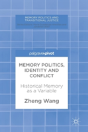 Memory Politics, Identity And Conflict - Preview