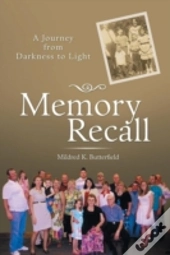Memory Recall: A Journey From Darkness T