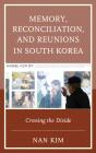 Memory, Reconciliation, And Reunions In South Korea - Preview