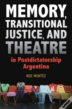 Capa do artigo Memory, Transitional Justice, And Theatre In Postdictatorship Argentina