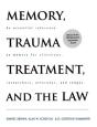 Memory, Trauma Treatment And The Law - Preview