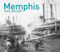 Memphis Then And Nowâ® - Preview