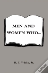 Men And Women Who...