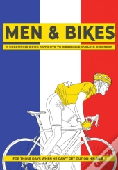 Men & Bikes. A Colouring Book Antidote To Obsessive Cycling Disorder