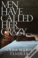 Men Have Called Her Crazy
