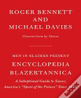Men In Blazers Present Encyclopedia Blazertannica