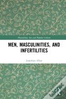 Men, Masculinities, And Infertilities