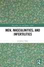 Men, Masculinities, And Infertilities - Preview