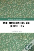 Men, Masculinities, And Infertilities