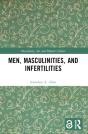 Men, Masculinities, And Infertilities - Preview
