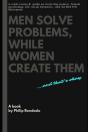 Men Solve Problems While Women Create Them - Preview
