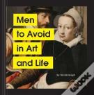 Men To Avoid In Art And Life