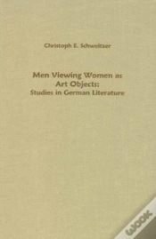 Capa do artigo Men Viewing Women As Art Objects - Studies In German Literature