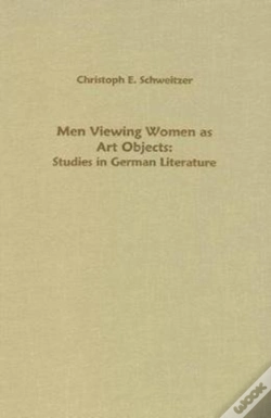 Capa do artigo Men Viewing Women As Art Objects - Studies In German Literature