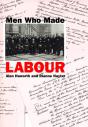 Men Who Made Labour - Preview