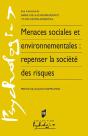 Menaces Sociales Et Environnementales ; Repenser La Société Des Risques - Preview
