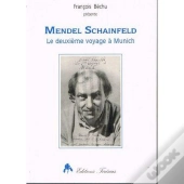 Mendel Schainfeld - Le Deuxieme Voyage A Munich...