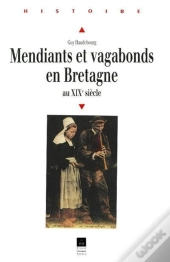 Mendiants Et Vagabonds En Bretagne Au Xixe Siècle
