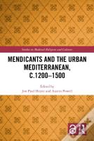 Mendicants And The Urban Mediterranean, C.1200-1500