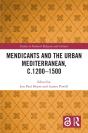Mendicants And The Urban Mediterranean, C.1200-1500 - Preview