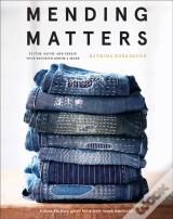 Mending Matters: Stitch, Patch, And Repair Your Favorite Denim & More