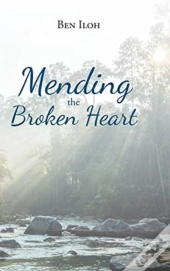 Mending The Broken Heart