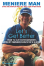 Meniere Man. Let'S Get Better.: A Memoir - Preview