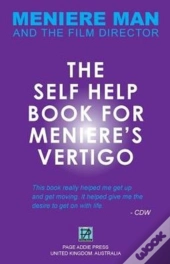 Meniere Man. The Self-Help Book For Meni