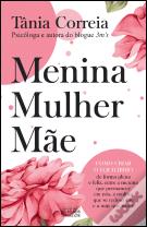 Menina, Mulher e Mãe