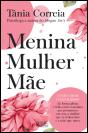 Menina, Mulher e Mãe - Preview