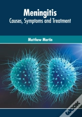 Meningitis: Causes, Symptoms And Treatme