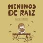 Meninos de Raíz - Preview