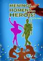 Meninos...Homens...Heróis!Epub - Preview