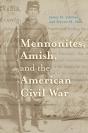 Mennonites, Amish, And The American Civil War - Preview