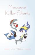 Menopausal Killer Sharks