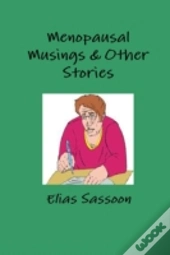 Menopausal Musings & Other Stories