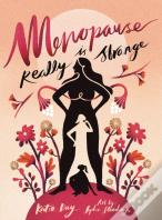 Menopause Is Really Strange