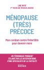 Ménopause (Très) Précoce : Mon Combat Contre L'Infertilité Pour Devenir Mère - Preview