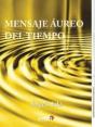 Mensaje Aureo Del Tiempo, El - Preview