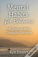 Mental Habits For Believers