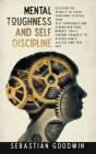 Mental Toughness And Self Discipline: Di - Preview