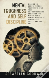 Mental Toughness And Self Discipline: Di