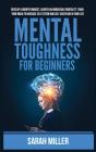 Mental Toughness For Beginners: Develop - Preview