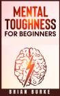 Mental Toughness For Beginners : Train Y - Preview