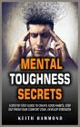 Mental Toughness Secrets: A Step By Step - Preview