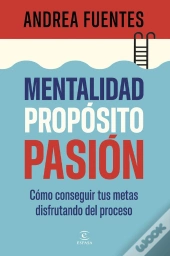 Mentalidad, Propósito, Pasión