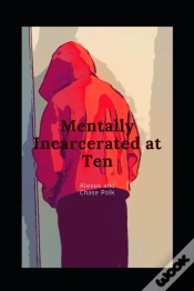 Capa do artigo Mentally Incarcerated At 10
