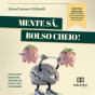 Mente Sã, Bolso Cheio! O Poder Da Terapia Financeira Para Transformar O Que Você Sente, Pensa E Faz Com O Dinheiro - Preview